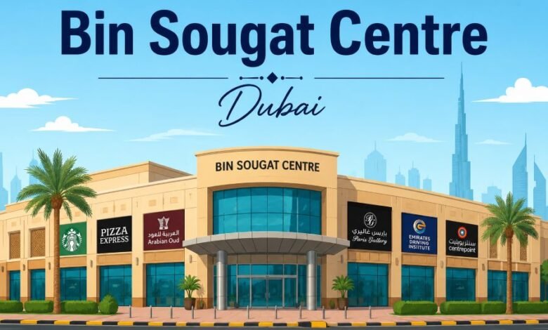 Places Bin Sougat Centre Dubai